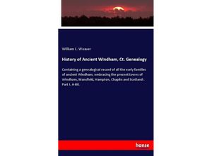 9783337622947 - History of Ancient Windham Ct Genealogy - William L Weaver Kartoniert (TB)