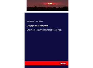 9783337623746 - George Washington - John Stevens Cabot Abbott Kartoniert (TB)