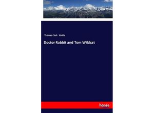 9783337624804 - Doctor Rabbit and Tom Wildcat - Thomas Clark Hinkle Kartoniert (TB)