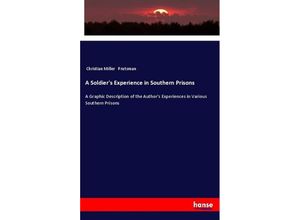 9783337625054 - A Soldiers Experience in Southern Prisons - Christian Miller Prutsman Kartoniert (TB)