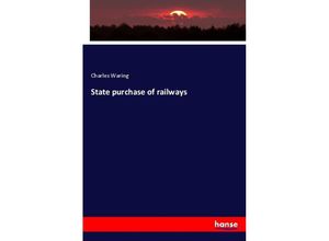 9783337630089 - State purchase of railways - Charles Waring Kartoniert (TB)