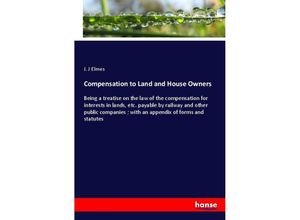 9783337630546 - Compensation to Land and House Owners - J J Elmes Kartoniert (TB)