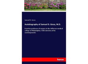 9783337632205 - Autobiography of Samuel D Gross MD - Samuel D Gross Kartoniert (TB)