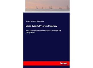 9783337633325 - Seven Eventful Years in Paraguay - George Frederick Masterman Kartoniert (TB)