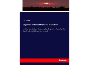 9783337634117 - Origin and History of the Books of the Bible - C E Stowe Kartoniert (TB)