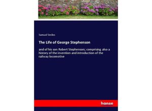 9783337634384 - The Life of George Stephenson - Samuel Smiles Kartoniert (TB)