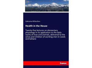 9783337634513 - Health in the House - Catherine M Buckton Kartoniert (TB) 9783337634513 - Health in the House - Catherine M Buckton Kartoniert (TB)