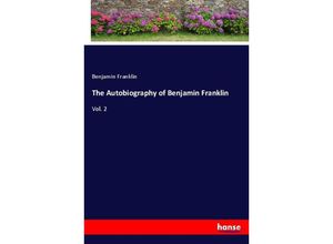 9783337635138 - The Autobiography of Benjamin Franklin - Benjamin Franklin Kartoniert (TB)