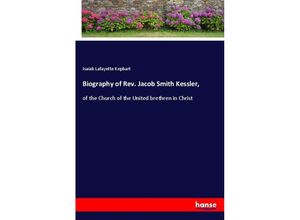 9783337635497 - Biography of Rev Jacob Smith Kessler - Isaiah Lafayette Kephart Kartoniert (TB)