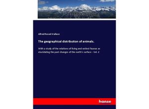 9783337635817 - The geographical distribution of animals - Alfred Russel Wallace Kartoniert (TB)