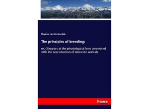 9783337635879 - The principles of breeding - Stephen Lincoln Goodale Kartoniert (TB)