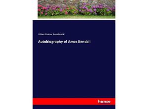 9783337636128 - Autobiography of Amos Kendall - William Stickney Amos Kendall Kartoniert (TB)