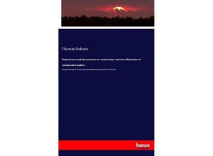 9783337636227 - Experiments and observations on animal heat and the inflamation of combustible bodies  - Thomas Dobson Kartoniert (TB)