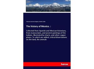 9783337636272 - The history of Mexico  - Francesco Saverio Clavigero Charles Cullen Kartoniert (TB)