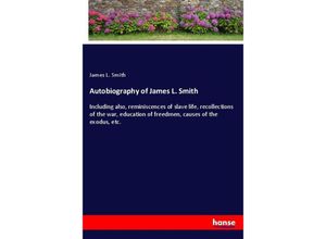 9783337637019 - Autobiography of James L Smith - James L Smith Kartoniert (TB)