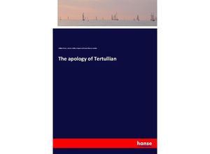 9783337637941 - The apology of Tertullian - William Reeve Jeremy Collier Marc Aurel Kartoniert (TB)