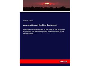 9783337640057 - An exposition of the New Testament  - William Gilpin Kartoniert (TB)