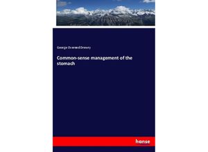 9783337640224 - Common-sense management of the stomach - George Overend Drewry Kartoniert (TB)