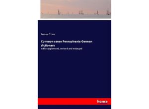 9783337640866 - Common sense Pennsylvania German dictionary - James C Lins Kartoniert (TB)