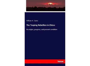 9783337643355 - The Taeping Rebellion in China - William H Sykes Kartoniert (TB)