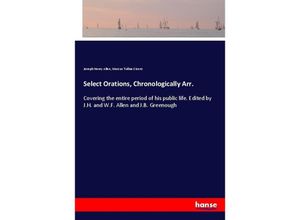 9783337644581 - Select Orations Chronologically Arr - Joseph Henry Allen Cicero Kartoniert (TB)