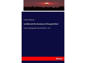 9783337645175 - La Salle and the discovery of the great West - Francis Parkman Kartoniert (TB)