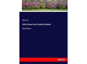 9783337646905 - Life of Jean Paul Frederic Richter - Eliza Lee Kartoniert (TB)