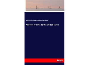 9783337647599 - Address of Cuba to the United States - Daniel Murray Pamphlet Collection Manuel Quesada Kartoniert (TB)