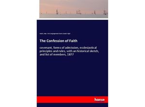 9783337647711 - The Confession of Faith - Natick Mass First Congregational Church Daniel Wight Kartoniert (TB)