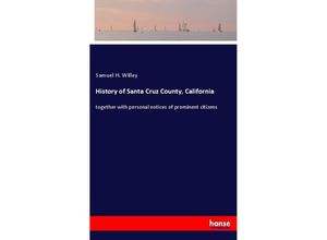 9783337647728 - History of Santa Cruz County California - Samuel H Willey Kartoniert (TB)