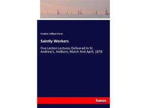 9783337647964 - Saintly Workers - Frederic W Farrar Kartoniert (TB)