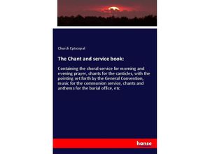 9783337649197 - The Chant and service book - Episcopal Church Kartoniert (TB)