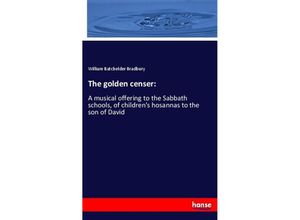 9783337649432 - The golden censer - William Batchelder Bradbury Kartoniert (TB)