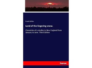 9783337651145 - Land of the lingering snow - Frank Bolles Kartoniert (TB)