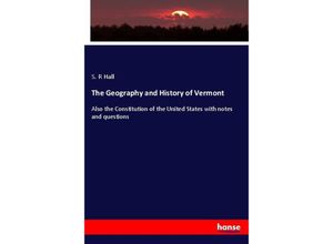 9783337655020 - The Geography and History of Vermont - S R Hall Kartoniert (TB)