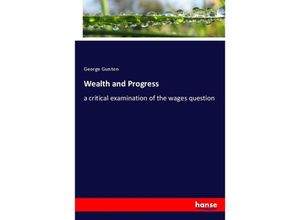 9783337655921 - Wealth and Progress - George Gunton Kartoniert (TB)