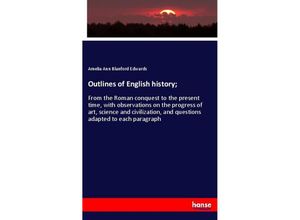 9783337657024 - Outlines of English history  - Amelia Ann Blanford Edwards Kartoniert (TB)