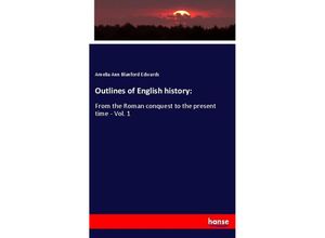 9783337657031 - Outlines of English history - Amelia Ann Blanford Edwards Kartoniert (TB)