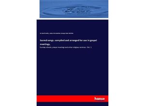 9783337657123 - Sacred songs compiled and arranged for use in gospel meetings - Ira David Sankey James McGranahan George Coles Stebbins Kartoniert (TB)