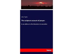 9783337657161 - The scripture account of prayer - John Taylor Kartoniert (TB)