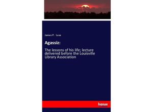 9783337657246 - Agassiz - James P Luse Kartoniert (TB)
