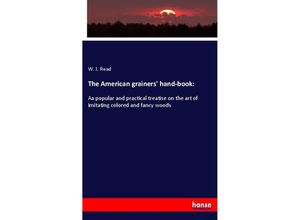 9783337657628 - The American grainers hand-book - W J Read Kartoniert (TB)