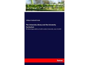 9783337658878 - The University Library and the University Curriculum - William Frederick Poole Kartoniert (TB)