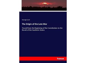 9783337659745 - The Origin of the Late War - George Lunt Kartoniert (TB)