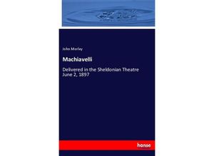 9783337660468 - Machiavelli - John Morley Kartoniert (TB)