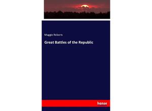 9783337660666 - Great Battles of the Republic - Maggie Roberts Kartoniert (TB)