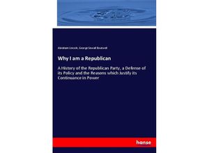 9783337660697 - Why I am a Republican - Abraham Lincoln George Sewall Boutwell Kartoniert (TB)