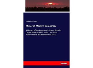 9783337660727 - Mirror of Modern Democracy - William D Jones Kartoniert (TB)