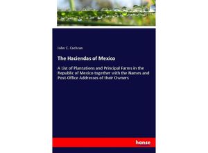 9783337660888 - The Haciendas of Mexico - John C Cochran Kartoniert (TB)