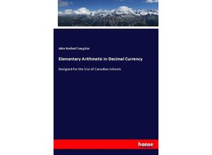 9783337661595 - Elementary Arithmetic in Decimal Currency - John Herbert Sangster Kartoniert (TB)